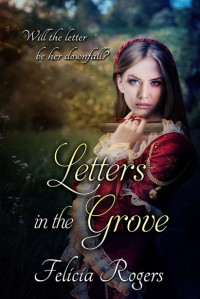 Felicia Rogers — Letters in the Grove