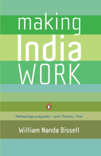 William Nanda Bissell — Making India Work
