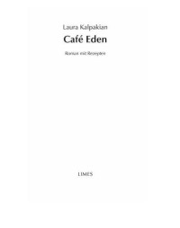 Kalpakian Laura — Cafe Eden - Roman mit Rezepten