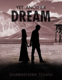 Tolani Dharmendra — Yet Another Dream