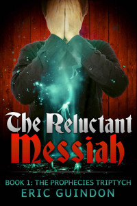Guindon Eric — The Reluctant Messiah
