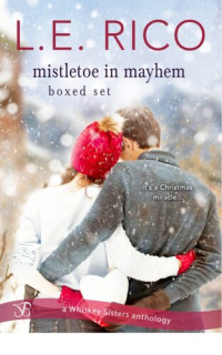 L.E. Rico — Mistletoe in Mayhem Boxed Set: A Christmas Wedding in Mayhem ; A Surprise Baby in Mayhem