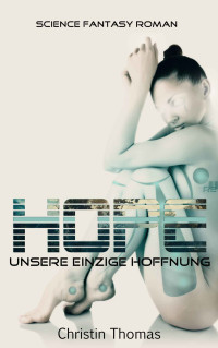 Thomas Christine — Hope - Unsere einzige Hoffnung