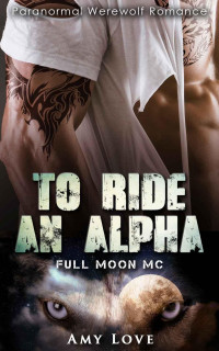 Love Amy — To Ride an Alpha