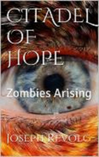 Revolg Joseph — Citadel of Hope: Zombies Arising