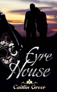 Greer Caitlin — Eyre House