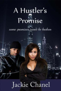 Chanel Jackie — A Hustler's Promise- Some Promises Won't Be Broken