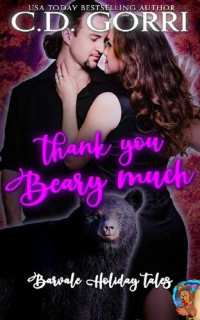 C.D. Gorri — Thank You Beary Much: A Barvale Thanksgiving Tale (Barvale Holiday Tales Book 3)