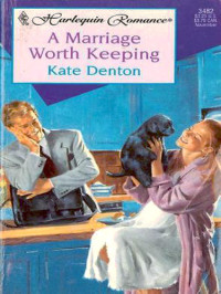 Denton Kate — A Marriage Worth Keeping