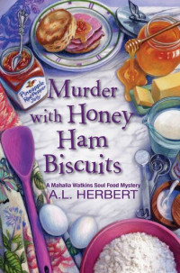 A.L. Herbert — Murder with Honey Ham Biscuits