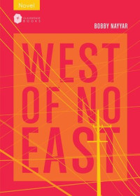 Bobby Nayyar — West Of No East