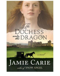Carie Jamie — The Duchess and the Dragon