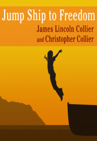 Collier James Lincoln; Collier Christopher — Jump Ship to Freedom