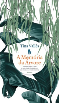 Tina Vallès — A Memória da Árvore