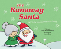 Anne Margaret Lewis — The Runaway Santa: A Christmas Adventure Story