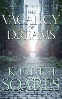 Soares Keith — The Vacancy of Dreams
