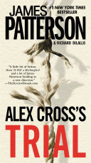 James Patterson, Richard DiLallo — Alex Cross's Trial (Alex Cross, #15)