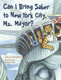 Lois G. Grambling; Judy Love — Can I Bring Saber to New York, Ms. Mayor?