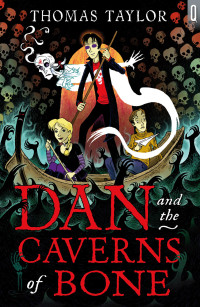 Taylor Thomas — Dan and the Caverns of Bone