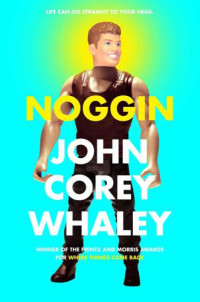 Whaley, John Corey — Noggin