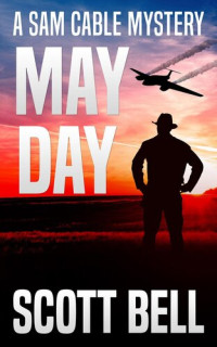 Scott Bell — May Day: a Sam Cable Mystery, #2