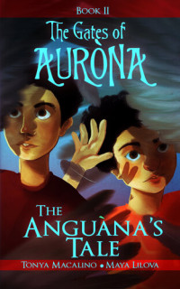Tonya Macalino — The Anguana's Tale: The Gates of Aurona Chapter Book Series