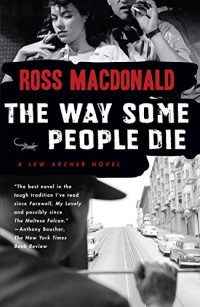 Ross Macdonald — The Way Some People Die - Lew Archer #03