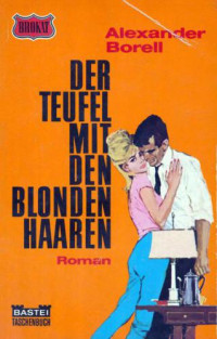 Borell Alexander — Der Teufel mit den blonden Haaren