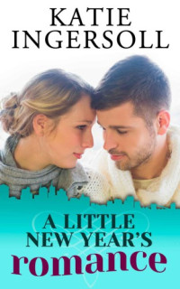 Ingersoll Katie — A Little New Year's Romance