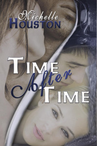 Houston Michelle — TimeAfterTime