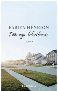 Henrion Fabien — Teenage lobotomy