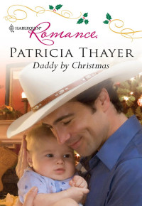 Thayer Patricia — Daddy by Christmas