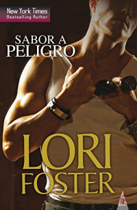 Lori Foster — (Al Filo Del Honor 03) Sabor A Peligro