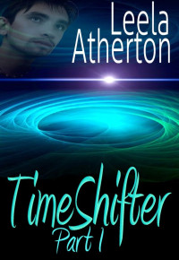 Atherton Leela — TimeShifter Part 1