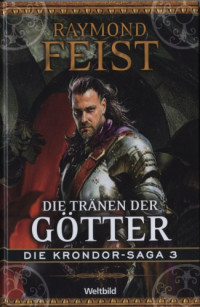 Feist Raymond — Die Traenen der Gotter