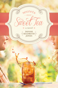 Jones, Denise Hildreth — Secrets over Sweet Tea