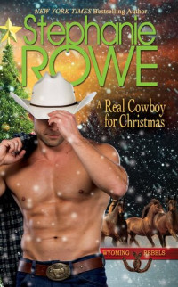 Stephanie Rowe — A Real Cowboy for Christmas