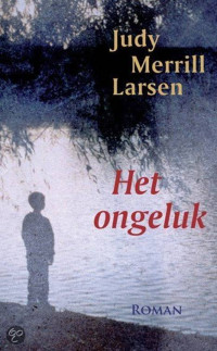 Larsen, Judy Merrill — Het Ongeluk