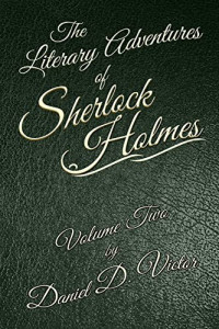 Daniel D. Victor — The Literary Adventures of Sherlock Holmes - Volume Two