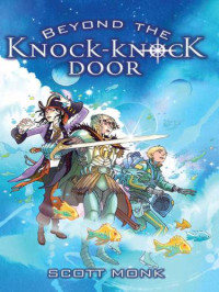 Monk Scott — Beyond the Knock-Knock Door