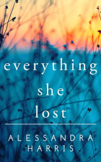 Alessandra Harris — Everything She Lost