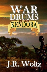 J. R. Woltz — War Drums of the Kendora