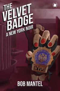 Bob Mantel — The Velvet Badge