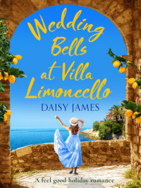 Daisy James — Wedding Bells at Villa Limoncello