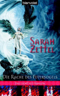 Sarah Zettel, Regina Winter — Isavalta 03. Die Rache des Feuervogels