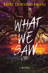 Mary Downing Hahn — What We Saw