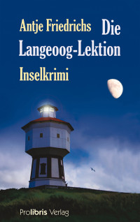 Antje Friedrichs — Die Langeoog-Lektion