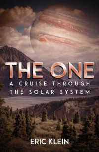 Klein Eric — The One: A Cruise Through the Solar System