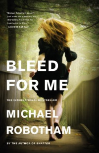 Robotham Michael — Bleed for Me