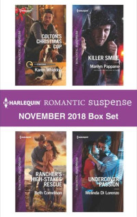 Karen Whiddon, Beth Cornelison, Marilyn Pappano, Melinda Di Lorenzo — Harlequin Romantic Suspense November 2018 Box Set: Colton's Christmas Cop ; Rancher's High-Stakes Rescue ; Killer Smile ; Undercover Passion